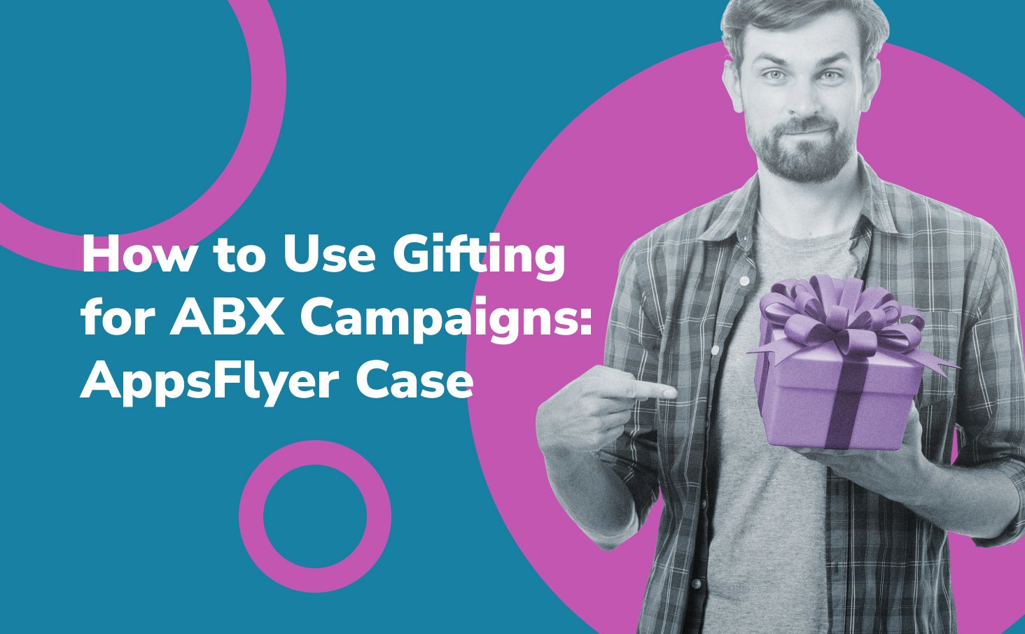 How to Use Gifting for ABX Campaigns: AppsFlyer Case