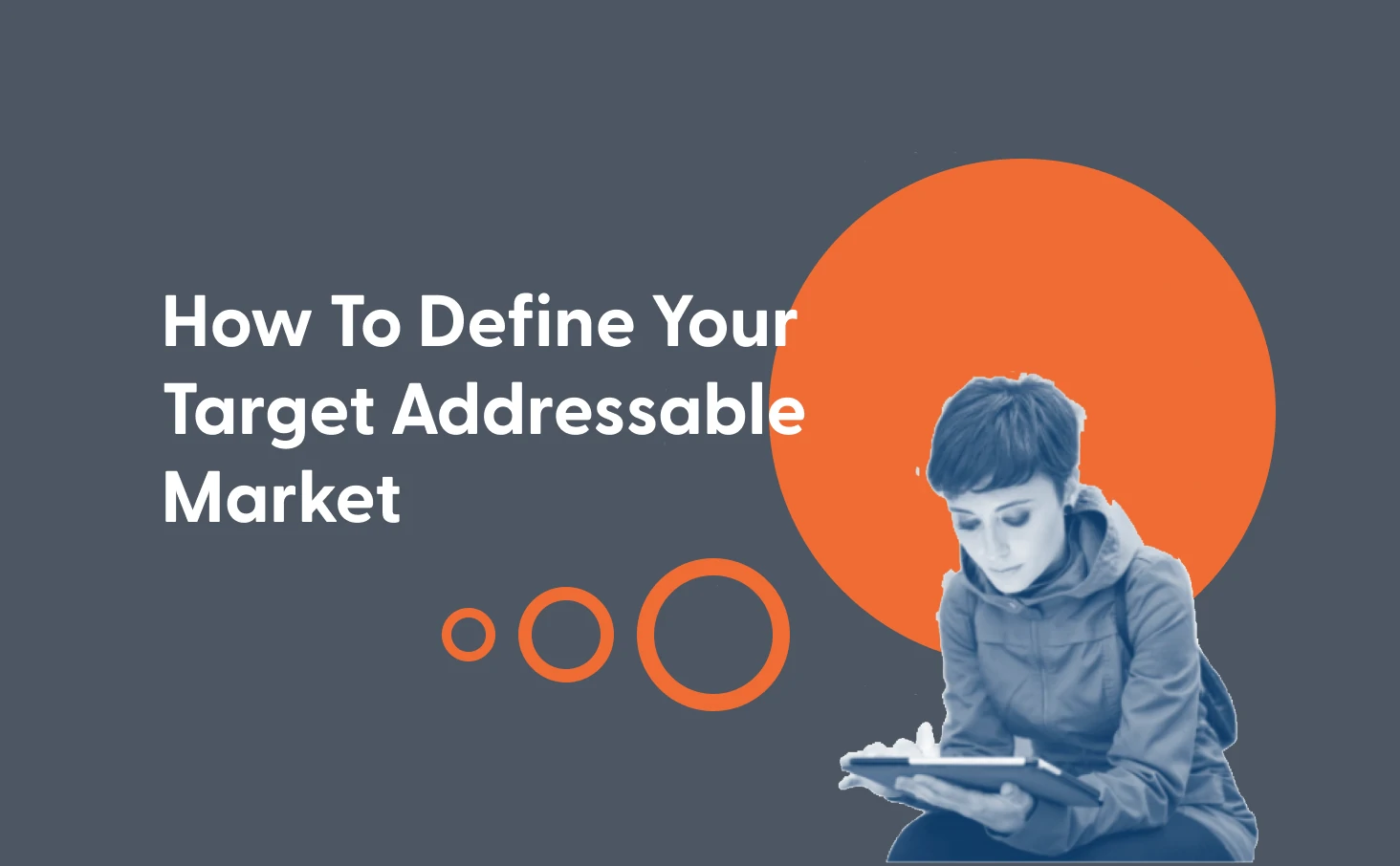 How To Define Your Total Addressable Market